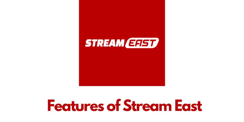 Features of Stream East